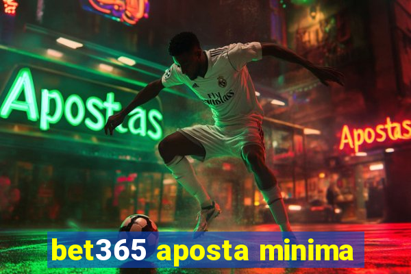 bet365 aposta minima